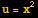 u = x^2