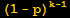 (1 - p)^(k - 1)