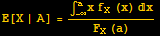 E[X | A] = (∫_ (-∞)^ax f_X (x) x)/(F_X (a))