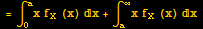 = ∫_0^ax f_X (x) x + ∫_a^∞x f_X (x) x 