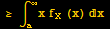 ≥ ∫_a^∞x f_X (x) x 