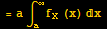 = a∫_a^∞f_X (x) x 