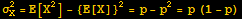 σ_X^2 = E[X^2] - {E[X]}^2 = p - p^2 = p (1 - p)