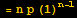 = n p (1)^(n - 1)