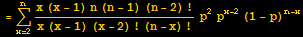 = Underoverscript[∑, x = 2, arg3] (x (x - 1) n (n - 1) (n - 2) !)/(x (x - 1) (x - 2) ! (n - x) !) p^2p^(x - 2) (1 - p)^(n - x)