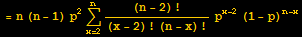 = n (n - 1) p^2Underoverscript[∑, x = 2, arg3] (n - 2) !/((x - 2) ! (n - x) !) p^(x - 2) (1 - p)^(n - x)