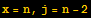 x = n, j = n - 2