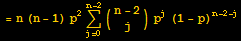= n (n - 1) p^2Underoverscript[∑, j = 0, arg3] ({{n - 2}, {j}}) p^j (1 - p)^(n - 2 - j)