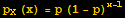 p_X (x) = p (1 - p)^(x - 1)