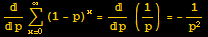 /pUnderoverscript[∑, x = 0, arg3] (1 - p)^x = /p (1/p) = -1/p^2