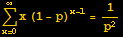 Underoverscript[∑, x = 0, arg3] x (1 - p)^(x - 1) = 1/p^2