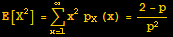 E[X^2] = Underoverscript[∑, x = 1, arg3] x^2p_X (x) = (2 - p)/p^2