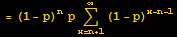 = (1 - p)^npUnderoverscript[∑, x = n + 1, arg3] (1 - p)^(x - n - 1)