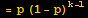 = p (1 - p)^(k - 1)