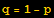 q = 1 - p