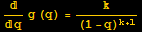 /qg (q) = k/(1 - q)^(k + 1)
