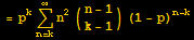 = p^kUnderoverscript[∑, n = k, arg3] n^2 ({{n - 1}, {k - 1}}) (1 - p)^(n - k)
