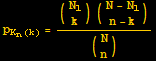 p_ (K_n (k)) = (({{N_1}, {k}}) ({{N - N_1}, {n - k}}))/({{N}, {n}})