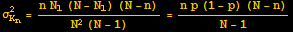 σ_K_n^2 = (n N_1 (N - N_1) (N - n))/(N^2 (N - 1)) = (n p (1 - p) (N - n))/(N - 1)