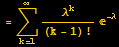 = Underoverscript[∑, k = 1, arg3] λ^k/(k - 1) ! ^(-λ)