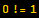 0 != 1