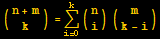 ({{n + m}, {k}}) = Underoverscript[∑, i = 0, arg3] ({{n}, {i}}) ({{m}, {k - i}})