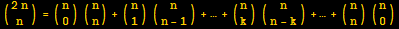 ({{2n}, {n}}) = ({{n}, {0}}) ({{n}, {n}}) + ({{n}, {1}}) ({{n}, {n - 1}}) + … + ({{n}, {k}}) ({{n}, {n - k}}) + … + ({{n}, {n}}) ({{n}, {0}})