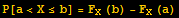 P[a<X≤b] = F_X (b) - F_X (a)