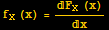 f_X (x) = (F_X (x))/x