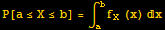 P[a≤X≤b] = ∫_a^bf_X (x) x