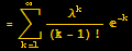 = Underoverscript[∑, k = 1, arg3] λ^k/(k - 1) ! ^(-k)