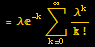 = λ^(-k) Underoverscript[∑, k = 0, arg3] λ^k/k !