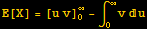 E[X] =[u v] _0^∞ - ∫_0^∞vu