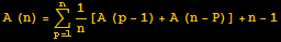 A (n) = Underoverscript[∑, p = 1, arg3] 1/n[A (p - 1) + A (n - P)] + n - 1