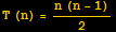 T (n) = (n (n - 1))/2