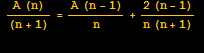  (A (n))/(n + 1) = (A (n - 1))/n + (2 (n - 1))/(n (n + 1)) 