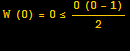 W (0) = 0≤ (0 (0 - 1))/2