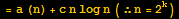 = a (n) + c n log n (∴n = 2^k)