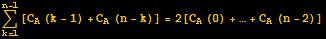 Underoverscript[∑, k = 1, arg3][C_A (k - 1) + C_A (n - k)] = 2[C_A (0) + … + C_A (n - 2)]