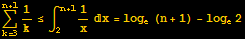 Underoverscript[∑, k = 3, arg3] 1/k≤∫_2^(n + 1) 1/xx = log_e (n + 1) - log_e2