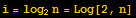 i = log_2n = Log[2, n]