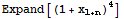 Expand[(1 + x_ (1 + n))^4]