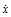 Overscript[x, .]