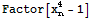 Factor[x_n^4 - 1]
